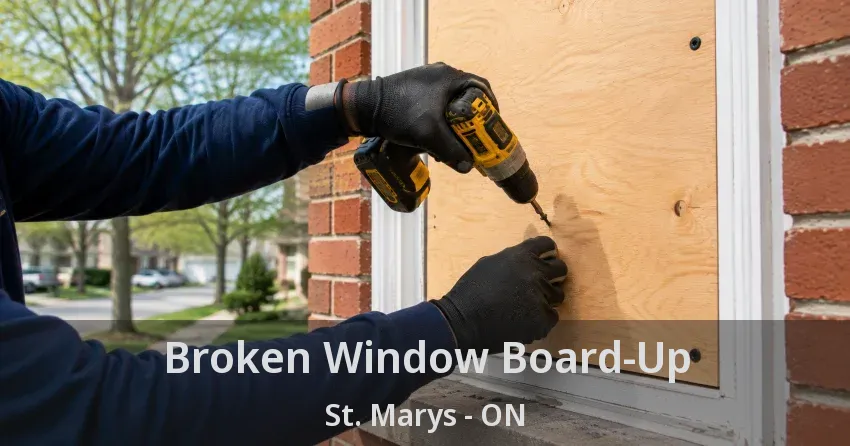 Broken Window Board-Up St. Marys - ON