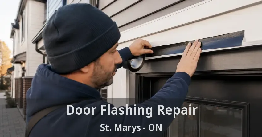 Door Flashing Repair St. Marys - ON