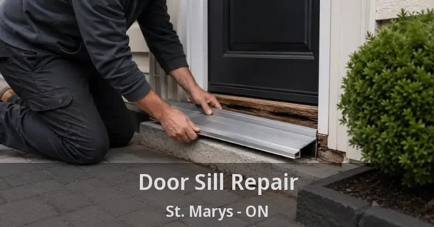Door Sill Repair St. Marys - ON