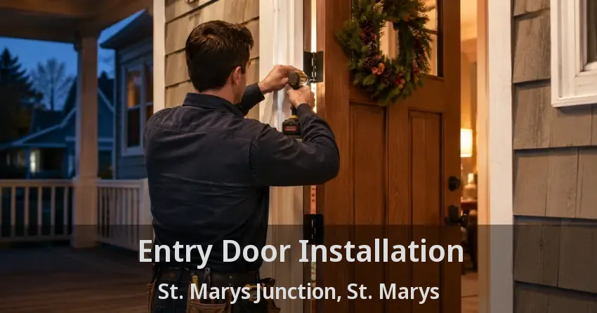 Entry Door Installation St. Marys Junction, St. Marys - ON