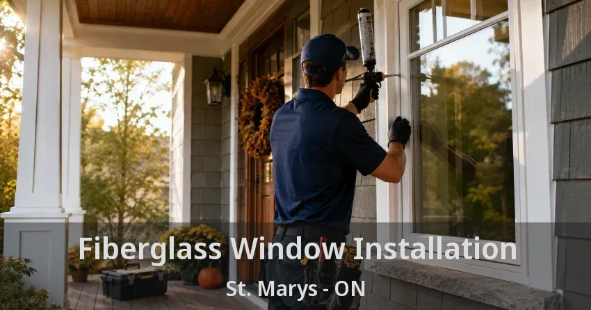 Fiberglass Window Installation St. Marys - ON