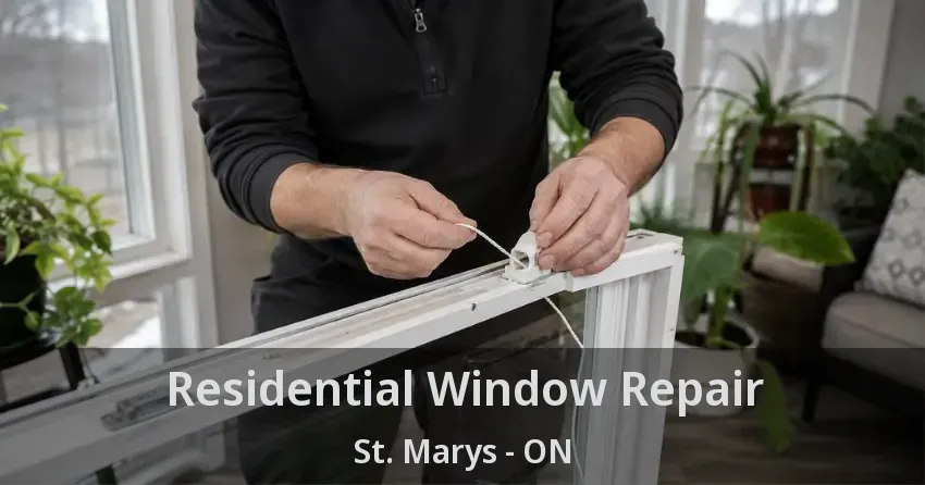 Residential Window Repair St. Marys - ON