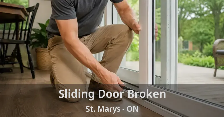 Sliding Door Broken St. Marys - ON
