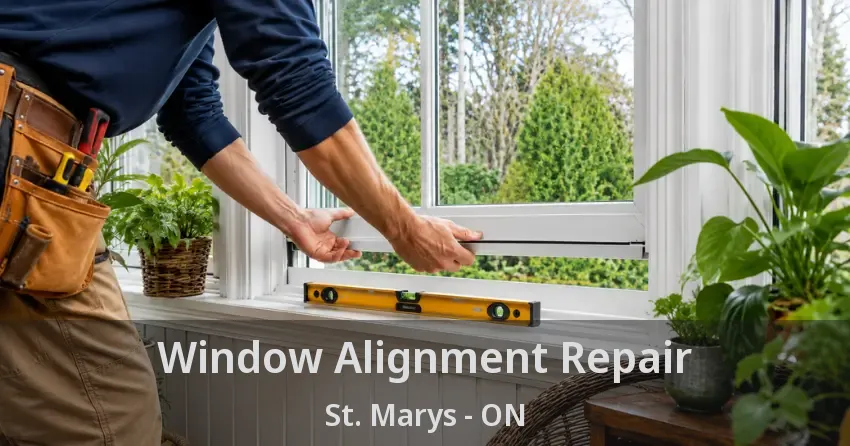 Window Alignment Repair St. Marys - ON
