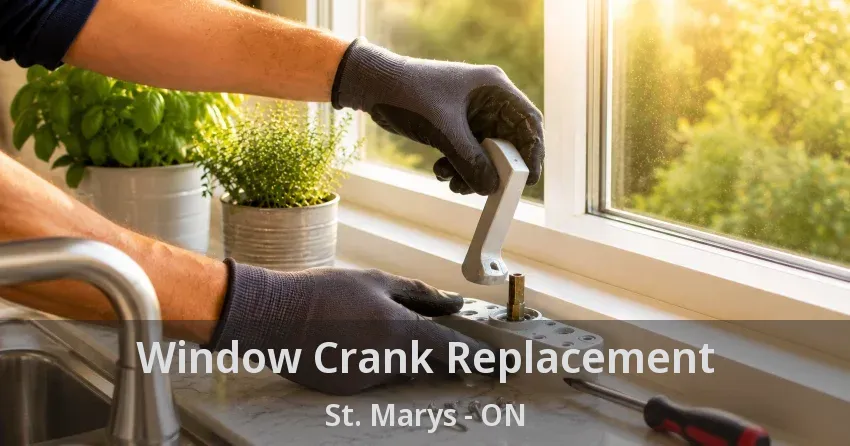 Window Crank Replacement St. Marys - ON